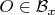 $O\in\mathcal B_x$