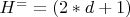 $ H^= = (2*d+1)$