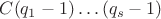 $C(q_1-1) \dots (q_s-1)$ $C(q_1-1) \dots (q_s-1)$