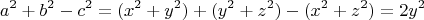 $$a^2 + b^2 - c^2 = (x^2 + y^2) + (y^2 + z^2) - (x^2 + z^2) = 2 y^2$$