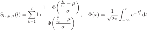 $$S_{l_o, \mu, \sigma}(l) =\sum_{k=1}^{l}\ln \dfrac{1-\Phi\bigg(\dfrac{\frac{k}{l_o} - \mu}{\sigma}\bigg)}{\Phi\bigg(\dfrac{\frac{k}{l_o} - \mu}{\sigma}\bigg)}, \quad \Phi(x) = \frac{1}{\sqrt{2 \pi}}\int_{-\infty}^{x}e^{-\frac{t^2}{2}}\mathrm{d}t$$