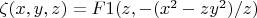 $\zeta(x,y,z) = F1(z,-(x^2-z y^2)/z)$