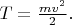 $T=\frac{mv^2}{2}.$