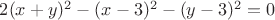 $ 2(x+y)^2 - (x-3)^2 - (y-3)^2 = 0 $