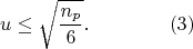 $$ u \le \sqrt{\frac{n_{p}}{6}}. ~~~~~~~~~~~~ (3)$$