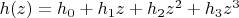 $h(z)=h_0+ h_1 z+ h_2 z^2+ h_3 z^3$