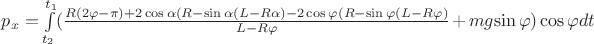 $p_x=\int\limits_{t_2}^{t_1}(\frac{R(2\varphi -\pi )+2\cos\alpha(R-\sin\alpha(L-R\alpha)-2\cos\varphi(R-\sin\varphi(L-R\varphi)}{L - R\varphi}+mg$\sin\varphi)\cos\varphi dt$