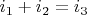 $i_1+i_2=i_3$