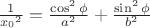 $\frac 1 {{x_0}^2}=\frac {\cos^2\phi} {a^2}+\frac {{\sin^2\phi}} {b^2}