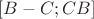 $[B -C; C B]$