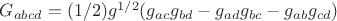 $G_{abcd}=(1/2)g^{1/2}(g_{ac}g_{bd}-g_{ad}g_{bc}-g_{ab}g_{cd})$