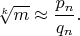 $\sqrt[k]{m}\approx \dfrac{p_n}{q_n}.$