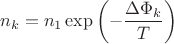 $$n_k=n_1\exp\left(-\frac{\Delta\Phi_k}{T}\right)$$