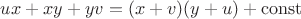 $ux+xy+yv=(x+v)(y+u)+\mathrm{const}$