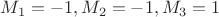 $M_1=-1,M_2=-1,M_3=1$