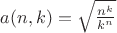 $ a(n, k) = \sqrt{\frac{n^k}{k^n}} $