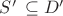 $S'\,\subseteq D'$