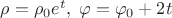 $\rho=\rho_0 e^t, \;\varphi=\varphi_0+2t$