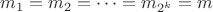 $m_1=m_2=\dots=m_{2^k}=m$