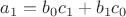 $a_1 = b_0 c_1 + b_1 c_0$