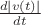$\frac{d|v(t)|}{dt}$
