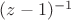 $(z-1)^{-1} $