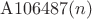 $\operatorname{A106487}(n)$