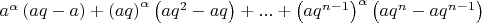 $\[{a^\alpha }\left( {aq - a} \right) + {\left( {aq} \right)^\alpha }\left( {a{q^2} - aq} \right) + ... + {\left( {a{q^{n - 1}}} \right)^\alpha }\left( {a{q^n} - a{q^{n - 1}}} \right)\]$