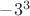 $-3^{3}$