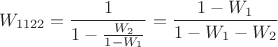 $$ W_{1122} = \frac{1}{1 - \frac{W_2}{1 - W_1}} = \frac{1 - W_1}{1 - W_1 - W_2} $$