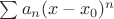 $\sum a_n(x-x_0)^n$