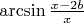 $ \arcsin \frac {x-2b} {x} $
