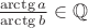 $\frac{\arctg a}{\arctg b} \in {\mathbb Q}$