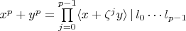 $x^p+y^p = \prod\limits_{j=0}^{p-1}\langle x+\zeta^{j}y\rangle\, | \, l_0 \cdots l_{p-1}\,$