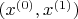 $(x^{(0)}, x^{(1)})$