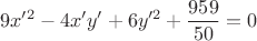 $$9x'^2-4x'y'+6y'^2 + \frac{959}{50} = 0$$