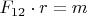 $F_{12}\cdot r=m$
