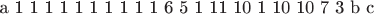 a 1 1 1 1 1 1 1 1 1 1 6 5 1 11 10 1 10 10 7 3 b c