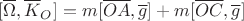 $$[\overline\Omega,\overline K_O]=m[\overline{OA},\overline g]+m[\overline{OC},\overline g]$$