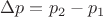 $\[\Delta p = {p_2} - {p_1}\]$