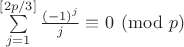 $\sum\limits_{j=1}^{[2p/3]} \frac{(-1)^j}{j} \equiv 0 \pmod p$