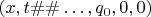 $(x, t\#\#\ldots, q_0, 0, 0)$