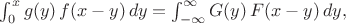 $\int^{x}_{0} g(y) \, f(x-y) \, dy = \int^{\infty}_{-\infty} G(y) \, F(x-y) \, dy ,$