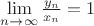 $\lim\limits_{n \to \infty} {\frac {y_n} {x_n}} = 1$