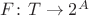 $F\colon T\to 2^A$