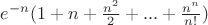 $e^{-n}(1+n+\frac{n^2}{2}+...+\frac{n^n}{n!})$