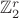 $\mathbb{Z}_2^r$