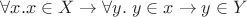 $\forall x. x \in X \to \forall y. \; y \in x \to y \in Y$