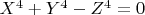 $X^4+Y^4-Z^4=0$