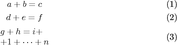 \begin{gather}
a+b=c\\
d+e=f\\
\begin{array}{l}
g+h=i + \\
+1+ \dots + n
\end{array}\end{gather}